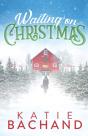Waiting On Christmas - Preview