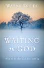 Waiting On God Â€“ What To Do When God Does Nothing - Preview