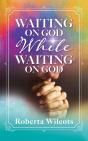 Waiting On God While Waiting On God - Preview