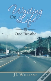 Waiting On Life: One Breathe