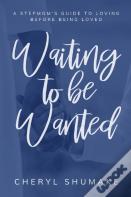 Waiting To Be Wanted