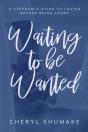 Waiting To Be Wanted - Preview