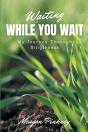 Waiting While You Wait : My Journey Thro - Preview