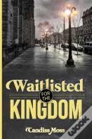 Waitlisted For The Kingdom