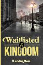 Waitlisted For The Kingdom - Preview