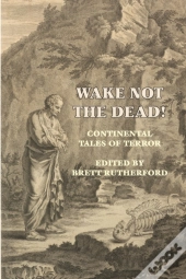 Wake Not The Dead!