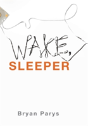 Wake, Sleeper - Preview