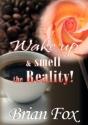 Wake Up And Smell The Reality - Preview