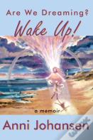 Wake Up! Are We Dreaming?