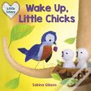 Wake Up, Little Chicks!