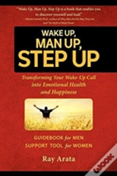 Wake Up, Man Up, Step Up