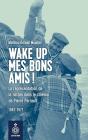 Wake Up Mes Bons Amis ! - Preview