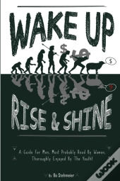 Wake Up! Rise & Shine