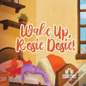 Wake Up, Rosie Dosie!