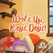 Wake Up, Rosie Dosie!