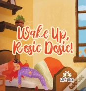 Capa do artigo Wake Up, Rosie Dosie!