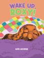 Wake Up, Roxy! - Preview