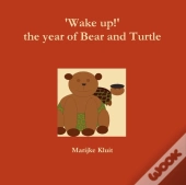 'Wake Up!' The Year Of Bear And Turtle