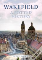Wakefield: A Potted History