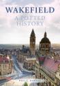 Wakefield: A Potted History - Preview