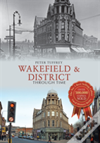 Wakefield & District Through Time