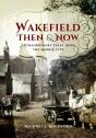 Wakefield Then & Now - Preview