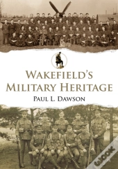 Wakefield'S Military Heritage