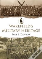Wakefield'S Military Heritage