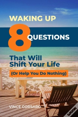 Capa do artigo Waking Up:  8 Questions That Will Shift Your Life (Or Help You Do Nothing)
