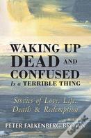Waking Up Dead And Confused Is A Terrible Thing