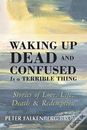 Capa do artigo Waking Up Dead And Confused Is A Terrible Thing