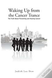 Waking Up From The Cancer Trance