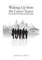 Waking Up From The Cancer Trance - Preview