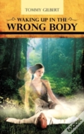 Waking Up In The Wrong Body