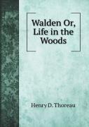 Walden Or, Life In The Woods