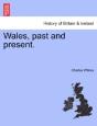 Wales, Past And Present. - Preview