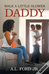 Walk A Little Slower Daddy