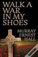 Walk A War In My Shoes