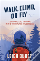 Walk, Climb, Or Fly