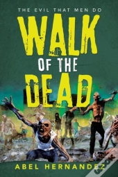Walk Of The Dead: The Evil That Men Do