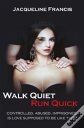 Walk Quiet Run Quick