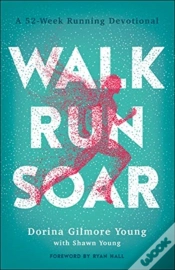 Capa do artigo Walk, Run, Soar Â€“ A 52â€“Week Running Devotional
