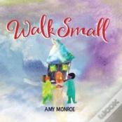 Walk Small
