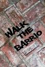 Walk The Barrio - Preview