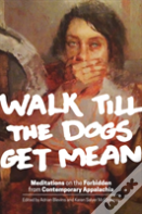 Walk Till The Dogs Get Mean