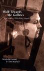 Walk Towards The Gallows - Preview