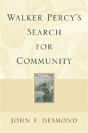 Walker Percy'S Search For Community - Preview