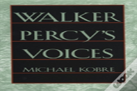 Walker Percy'S Voices
