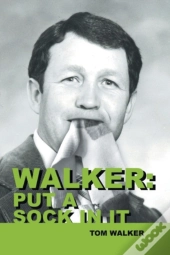Walker: Put A Sock In It