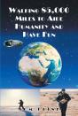 Walking 85,000 Miles To Aide Humanity And Have Fun - Preview
